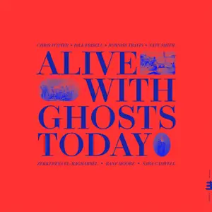 Chris Potter, Bill Frisell, Burniss Travis, Nate Smith - Alive With Ghosts Today (2026)