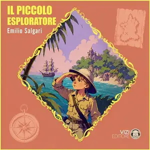 «Il piccolo esploratore: Emilio Salgari collection, Titolo 9» by Emilio Salgari