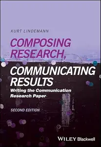 Composing Research, Communicating Results (2nd Edition)
