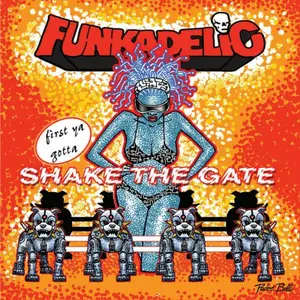 Funkadelic - First Ya Gotta Shake the Gate (2014)