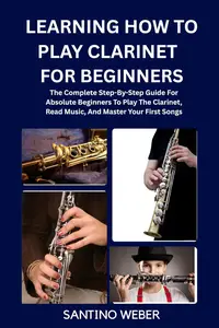 Learning How To Play Clarinet For Beginners