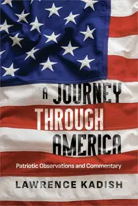 A Journey Through America: Patriotic Observations and Commentary