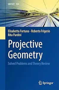 Projective Geometry: Solved Problems and Theory Review