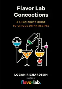 Flavor Lab Creations: A Physicist’s Guide to Unique Drink Recipes