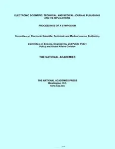 Electronic Scientific, Technical, and Medical Journal Publishing and Its Implications : Proceedings of a Symposium