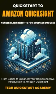 Quickstart To Amazon Quicksight: Accelerated Insights For Business Success