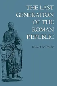 The Last Generation of the Roman Republic