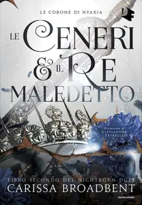 Carissa Broadbent - Le ceneri & il re maledetto