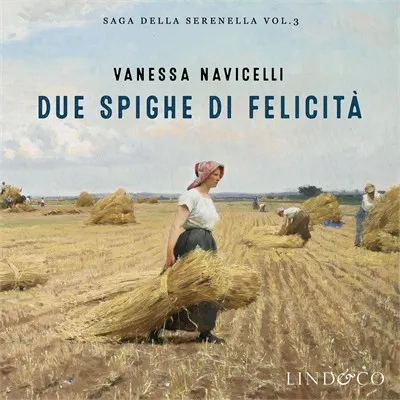 «Due spighe di felicità: La Serenella 3» by Vanessa Navicelli