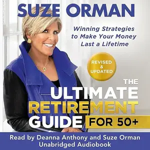 The Ultimate Retirement Guide for 50+ (Revised & Updated for 2025): Winning Strategies to Make Your Money Last a [Audiobook]