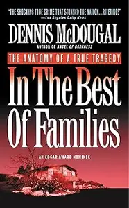In the Best of Families: The Anatomy of a True Tragedy