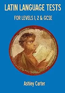 Latin Language Tests for Levels 1 and 2 and GCSE