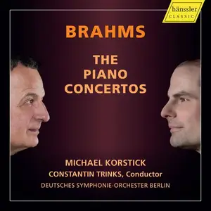 Michael Korstick, Deutche Symphonie-Orchester Berlin & Constantin Trinks - Johannes Brahms: The Piano Concertos (2024) [24/96]