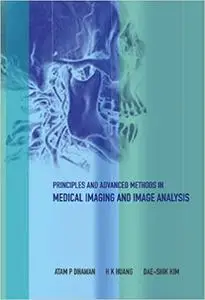 Principles and Recent Advances in Medical Imaging and Image Analysis