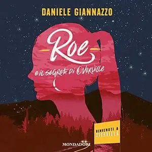 «Roe e il segreto di Overville» by Daniele Giannazzo