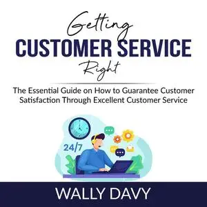 «Getting Customer Service Right» by Wally Davy