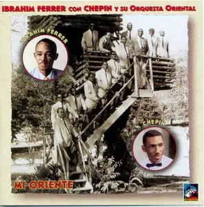 Ibrahim Ferrer - Con Chepin y su Orquesta Oriental   (1999)