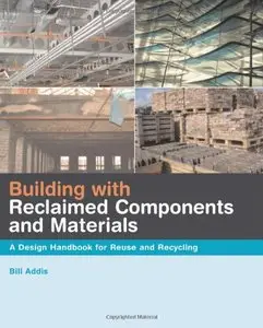 Building with Reclaimed Components and Materials: A Design Handbook for Reuse and Recycling (repost)