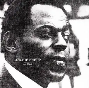Archie Shepp - Lybia (1975) {Horo--Atomic Records 76811 rel 2009}