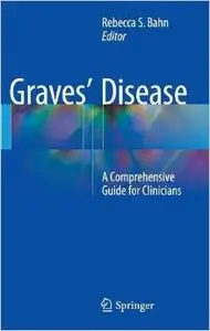 Graves' Disease: A Comprehensive Guide for Clinicians (repost)