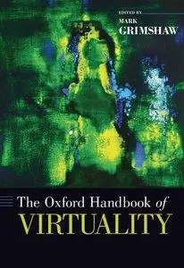 The Oxford Handbook of Virtuality (Repost)