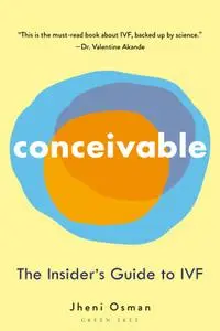 Conceivable: The Insider's Guide to IVF