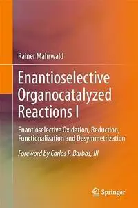 Enantioselective Organocatalyzed Reactions I (Repost)