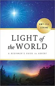 Light of the World: A Beginner's Guide to Advent