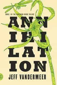 Annihilation by Jeff VanderMeer