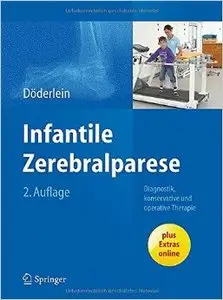 Infantile Zerebralparese: Diagnostik, konservative und operative Therapie, Auflage: 2
