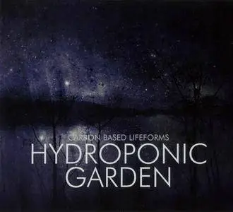 Carbon Based Lifeforms - Hydroponic Garden (2003) [Reissue 2016]