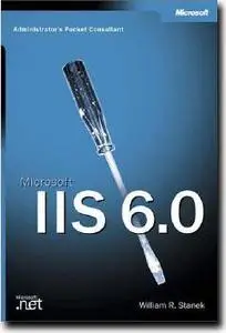 Microsoft IIS 6.0 Administrator's Pocket Consultant by  William R. Stanek