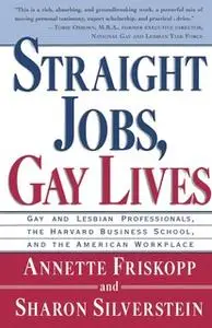 «Straight Jobs Gay Lives» by Sharon Silverstein,Annette Friskopp