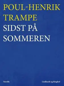 «Sidst på sommeren» by Poul-Henrik Trampe