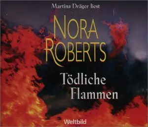 Nora Roberts - Tödliche Flammen