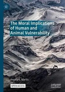 The Moral Implications of Human and Animal Vulnerability
