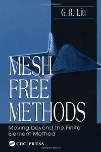 Mesh Free Methods: Moving Beyond the Finite Element Method