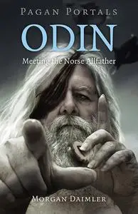 Pagan Portals: Odin: Meeting the Norse Allfather