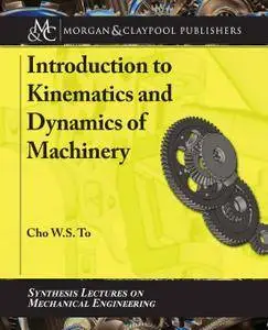 Introduction to Kinematics and Dynamics of Machinery