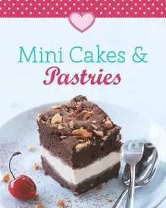 «Mini Cakes & Pastries: Our 100 top recipes presented in one cookbook» by Naumann & Göbel Verlag
