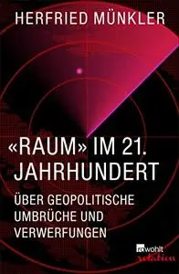 «Raum» im 21. Jahrhundert: Über geopolitische Umbrüche und Verwerfungen