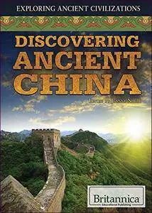 Discovering Ancient China (Exploring Ancient Civilizations)