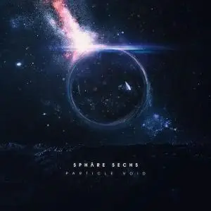 Sphäre Sechs - Particle Void (2018)