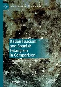 Italian Fascism and Spanish Falangism in Comparison: Constructing the Nation