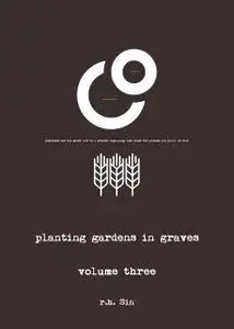 «Planting Gardens in Graves III» by r.h. Sin