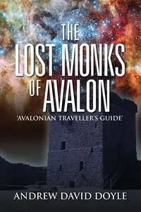 «The Lost Monks Of Avalon» by Andrew David Doyle