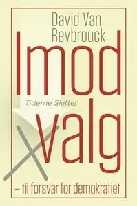 «Imod valg» by David van Reybrouck