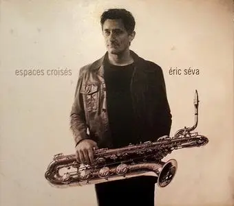 Eric Seva - Espaces Croises (2009)