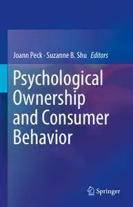 Psychological Ownership and Consumer Behavior (Repost)