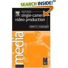 Single-Camera Video Production, Fourth Edition